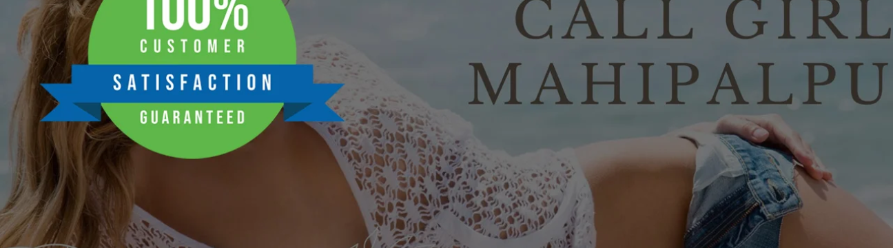 Mahipalpur Call Girls